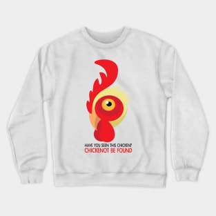 Have You Seen This Chicken? Chickenot Be Found Crewneck Sweatshirt